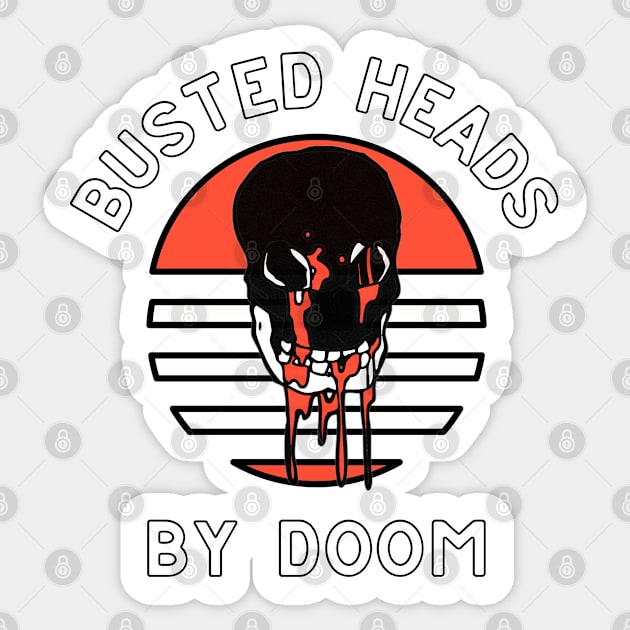 Busted Heads By Doom Sticker by DDT Shirts